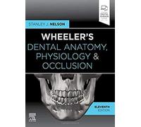 Wheeler's Dental Anatomy, Physiology and Occlusion: Expert Consult