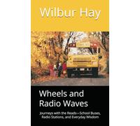 Wheels and Radio Waves: Journeys with the Reads-School Buses, Radio Stations, and Everyday Wisdom: 5 (New Beginnings: An Arthur Read Pastiche Series ... Fiction Inspired by Marc Brown’s "Arthur"))