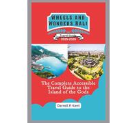 Wheels and Wonders Bali 2025-2026: The Complete Accessible Travel Guide to the Island of the Gods