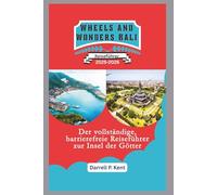 Wheels and Wonders Bali: Der vollständige, barrierefreie Reiseführer zur Insel der Götter