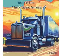 Wheels of Steel: A Truck Coloring Adventure