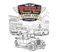 Wheels Through Time: Classic Cars from the 1920s to the 2000s: Coloring Book