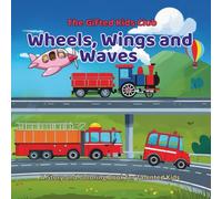 Wheels, Wings and Waves: 21 Transportation Stories with Matching Coloring Pages for Kids Ages 3-8 - Cars, Planes, Boats and More: Fun Transportation ... for Boys and Girls (The Gifted Kids Club)