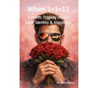 When 1+1=11: A Poetic Tregedy of Lost Love, Identity & Alignment (Philosophical Reflections)