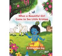 When a Beautiful Girl Came to See Little Krishna: Krishna, a Miraculous boy (Miracolous Blue boy)