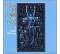 When a Child Is Born: Gospel Christmas by Various Artists