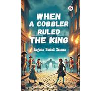When A Cobbler Ruled The King (Edition1)