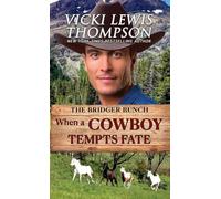 When a Cowboy Tempts Fate: Second Chance Contemporary Western Romance: 2 (The Bridger Bunch)