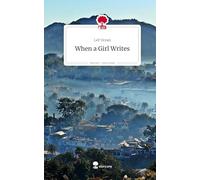 When a Girl Writes. Life is a Story - story.one