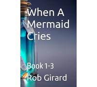 When A Mermaid Cries: Book 1-3 (Deep Sea Stories)