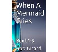When A Mermaid Cries: Book 1-3 (Deep Sea Stories)