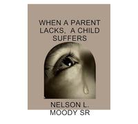 When A Parent Lacks, A Child Suffers