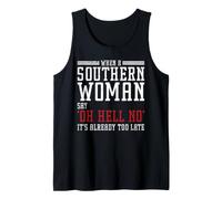 When A Southern Woman Say 'Oh Hell No' It's Already Too Late Camiseta sin Mangas
