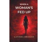 When A Woman's Fed Up