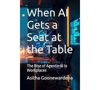 When AI Gets a Seat at the Table: The Rise of Agentic AI in Workplaces