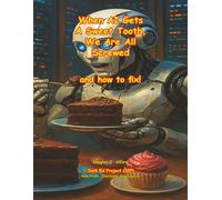 When AI Gets A Sweet Tooth, We Are All Screwed and How to Fix!