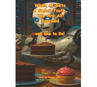 When AI Gets A Sweet Tooth, We Are All Screwed and How to Fix!