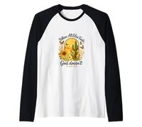 When All Else Fails God Doesn'T Psalm 73:26 Sunflower Cactus Camiseta Manga Raglan
