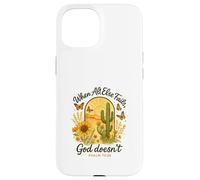When All Else Fails God Doesn'T Psalm 73:26 Sunflower Cactus Carcasa para iPhone 15