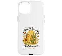 When All Else Fails God Doesn'T Psalm 73:26 Sunflower Cactus Carcasa para iPhone 15 Plus