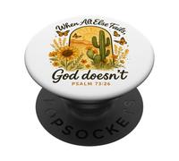 When All Else Fails God Doesn'T Psalm 73:26 Sunflower Cactus PopSockets PopGrip Adhesivo