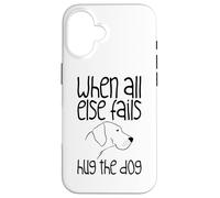 When All Else Fails, Hug The Dog Carcasa para iPhone 16