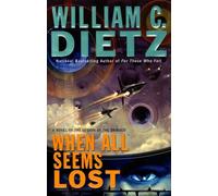 When All Seems Lost: A Novel of the Legion of the Damned