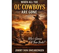 When all the Ol Cowboys are gone: Who's Gona fill their Boots