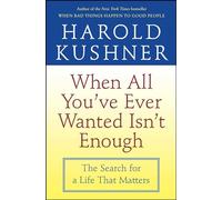 When All You've Ever Wanted Isn't Enough: The Search for a Life That Matters