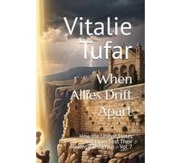 When Allies Drift Apart: How the United States and Israel Lost Their Strategic Direction - Vol. 7