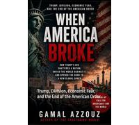 WHEN AMERICA BROKE: Trump, Division, Economic Fear, and the End of the American Order