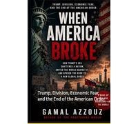 WHEN AMERICA BROKE: Trump, Division, Economic Fear, and the End of the American Order