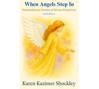 When Angels Step In: Extraordinary Stories of Divine Protection (My Angel Stories)
