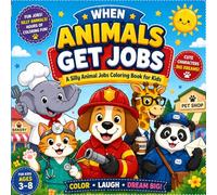 When Animals Get Jobs: A Silly Animal Jobs Coloring Book for Kids
