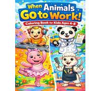 When Animals Go to Work!: Funny Animal Jobs Coloring Book for Kids Ages 4-8 | Cute & Silly Animals to Color (ColorforKids)