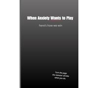 When Anxiety Wants to Play - Here's How We Win: Turn the page. The monster shrinks when you do.