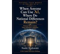 When Anyone Can Use AI, Where Do National Differences Remain?: National Brain Capital, Value-Definition Capability, and the Post-AI State (N a t i o n ... a l u e M o d e l s i n t h e A g e o f A I)