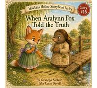 When Aralynn Fox Told the Truth (Hawkins Hollow Storybook Series)