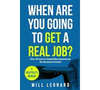 When are you going to get a real job?: How 18 years in hospitality prepared me for the future of work
