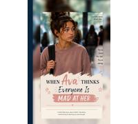 When Ava Thinks Everyone Is Mad at Her: A Faith-Filled Story About ADHD, Friendship, Overthinking & Learning You Are Enough