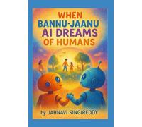 WHEN BANNU-JAANU AI DREAMS OF HUMANS (Kids Animated Stories)