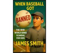 When Baseball Got Banned: The 1919 World Series Scandal For Kids