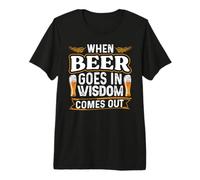 When Beer Goes In Wisdom Comes out Funny Beer Lover Camiseta Premium