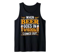 When Beer Goes In Wisdom Comes out Funny Beer Lover Camiseta sin Mangas
