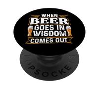 When Beer Goes In Wisdom Comes out Funny Beer Lover PopSockets PopGrip Adhesivo