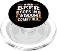 When Beer Goes In Wisdom Comes out Funny Beer Lover PopSockets PopGrip para MagSafe