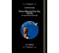 When Bharat Was the World: The Age of Plenty and Wonder (Unbroken India)