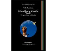 When Bharat Was the World: The Age of Plenty and Wonder (Unbroken India)