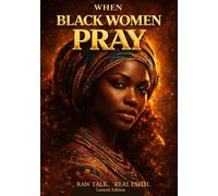 When Black Women Pray: Lament Edition