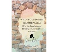 When Boundaries Become Walls: How the Language of Healing Is Keeping Us Isolated